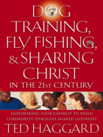 Dog Training, Fly Fishing, and Sharing Christ in the 21st Century: Empowering Your Church to Build Community Through Shared Interests