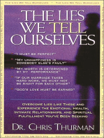 The Lies We Tell Ourselves: Overcome lies and experience the emotional health, intimate relationships, and spiritual fulfillment you've been seeking