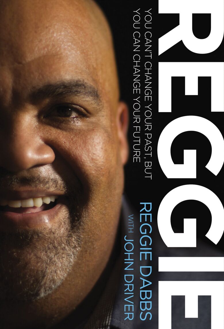 REGGIE by Reggie Dabbs, John Driver (Ebook) - Read free for 30 days