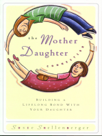 The Mother Daughter Connection: Building a Lifelong Bond with Your Daughter