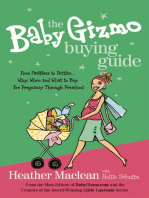 The Baby Gizmo Buying Guide: From Pacifiers to Potties . . . Why, When, and What to Buy for Pregnancy Through Preschool
