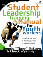 The Student Leadership Training Manual for Youth Workers: Everything You Need to Disciple Your Kids in Leadership Skills