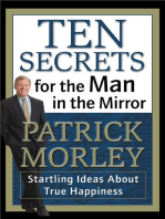 Ten Secrets for the Man in the Mirror: Startling Ideas About True Happiness