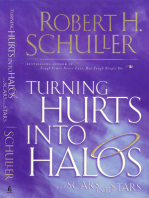 Turning Hurts Into Halos: and Scars into Stars