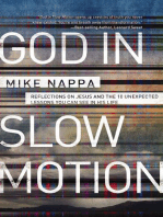 God in Slow Motion: Reflections on Jesus and the 10 Unexpected Lessons You Can See in His Life