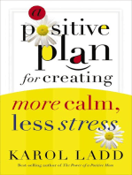 A Positive Plan for Creating More Calm, Less Stress