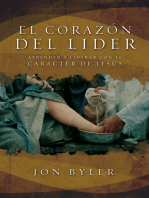 El corazón del líder: Aprender a liderar con el carácter de Jesús