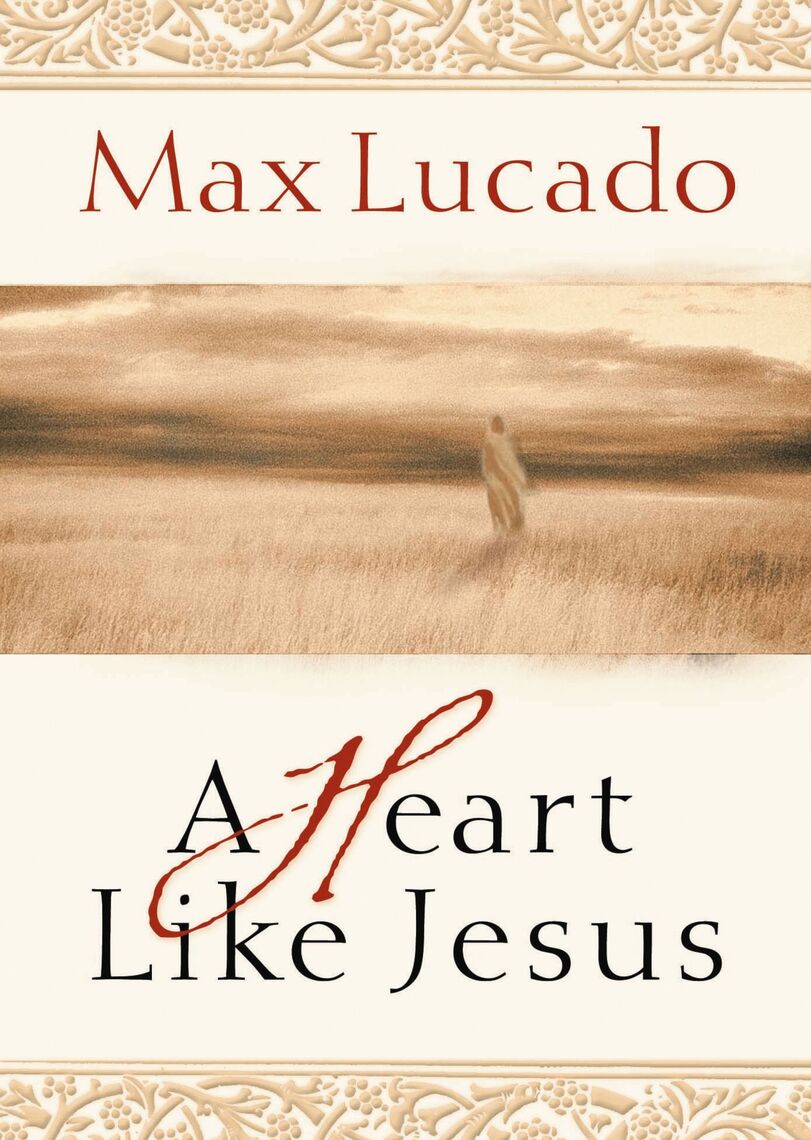 Read A Heart Like Jesus Online by Max Lucado Books