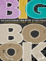 The Youth Worker's Big Book of Case Studies: Not Quite a Million Stories That Beg Discussion