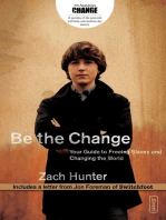 Be the Change, Revised and Expanded Edition: Your Guide to Freeing Slaves and Changing the World