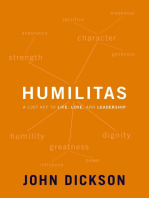 Humilitas: A Lost Key to Life, Love, and Leadership