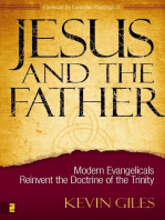 Jesus and the Father: Modern Evangelicals Reinvent the Doctrine of the Trinity