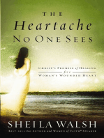 The Heartache No One Sees: Real Healing for a Woman's Wounded Heart