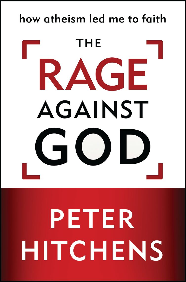 The Rage Against God by Peter Hitchens Book Read Online