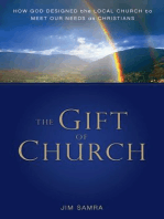 The Gift of Church: How God Designed the Local Church to Meet Our Needs as Christians