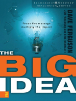 The Big Idea: Focus the Message---Multiply the Impact