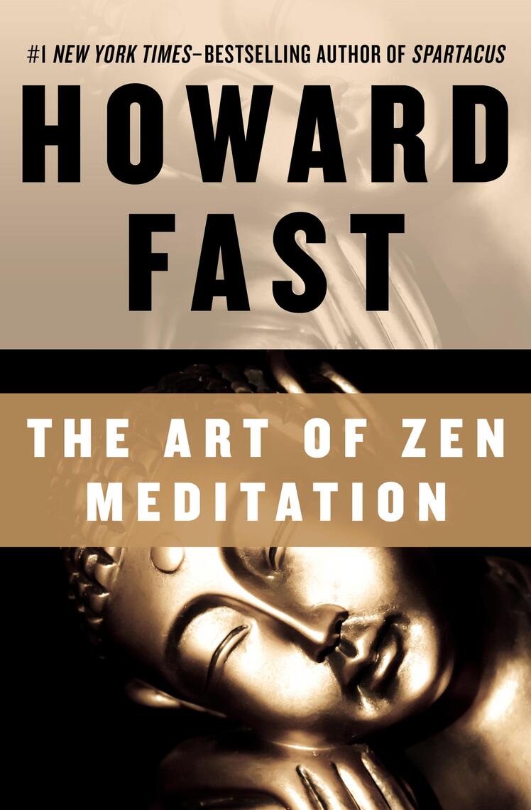The Art of Zen Meditation by Howard Fast Book Read Online