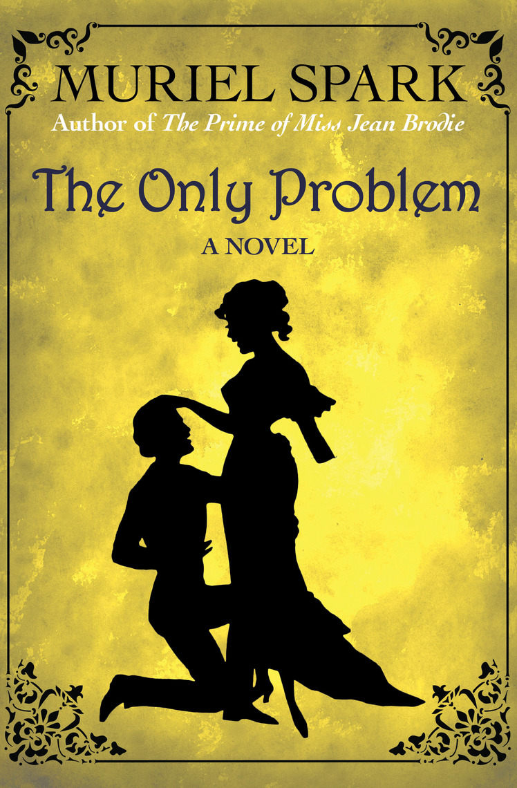 The Only Problem by Muriel Spark (Ebook) Read free for 30 days
