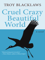 Cruel Crazy Beautiful World: A Novel