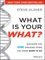 What Is Your WHAT?: Discover The One Amazing Thing You Were Born To Do