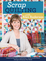 Scrap Quilting with Alex Anderson: Choose the Best Fabric Combinations • Pick the Perfect Blocks • Settings to Showcase Your Blocks