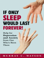 If Only Sleep Would Last Forever!: Help for Depression and Anxiety from One Who’s Been There