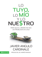 Lo tuyo, lo mío y lo nuestro: Para que el dinero no sea un problema en casa