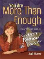 You Are More Than Enough: Every Wonan's Guide to Purpose, Passion and Power