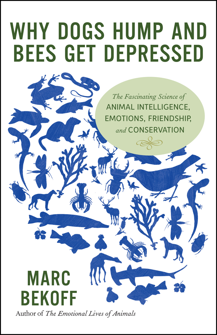 Why Dogs Hump and Bees Get Depressed by Marc Bekoff (Ebook) Read