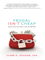 Frugal Isn't Cheap: Spend Less, Save More, and Live Better