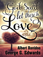 God said... "Let there be Love"