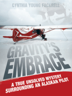 Gravity's Embrace: A True Unsolved Mystery Surrounding An Alaskan Pilot