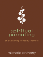 Spiritual Parenting: An Awakening for Today's Families