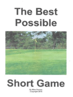 The Best Possible Short Game: Fact: 65 – 75% of All Golf Shots Are from 100 Yards or Less