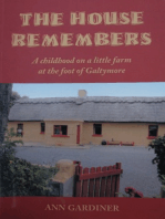 The House Remembers: A Childhood on a Little Farm at the Foot of Galteemore