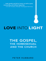 Love Into Light: The Gospel, the Homosexual and the Church