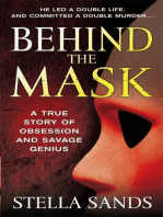 Behind the Mask: A True Story of Obsession and a Savage Genius