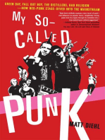 My So-Called Punk: Green Day, Fall Out Boy, The Distillers, Bad Religion---How Neo-Punk Stage-Dived into the Mainstream