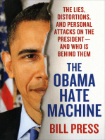 The Obama Hate Machine: The Lies, Distortions, and Personal Attacks on the President---and Who Is Behind Them