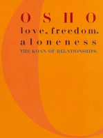 Love, Freedom, and Aloneness: On Relationships, Sex, Meditation, and Silence