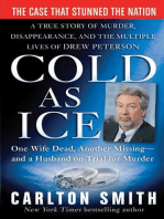 Cold as Ice: A True Story of Murder, Disappearance, and the Multiple Lives of Drew Peterson