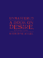 Unmastered: A Book on Desire, Most Difficult to Tell