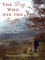 The Dog Who Ate the Truffle: A Memoir of Stories and Recipes from Umbria