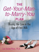 The Get-Your-Man-to-Marry-You Plan: Buying the Cow in the Age of Free Milk