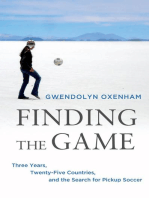 Finding the Game: Three Years, Twenty-five Countries, and the Search for Pickup Soccer