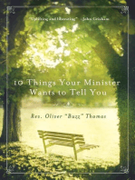 10 Things Your Minister Wants to Tell You: (But Can't, Because He Needs the Job)