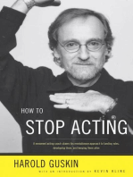 How to Stop Acting: A Renown Acting Coach Shares His Revolutionary Approach to Landing Roles, Developing Them and Keeping them Alive