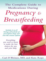 The Complete Guide to Medications During Pregnancy and Breastfeeding: Everything You Need to Know to Make the Best Choices for You and Your Baby