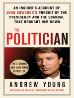 The Politician: An Insider's Account of John Edwards's Pursuit of the Presidency and the Scandal That Brought Him Down