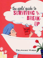 The Girls' Guide to Surviving a Break-Up: The Essential Companion from Getting Over Him